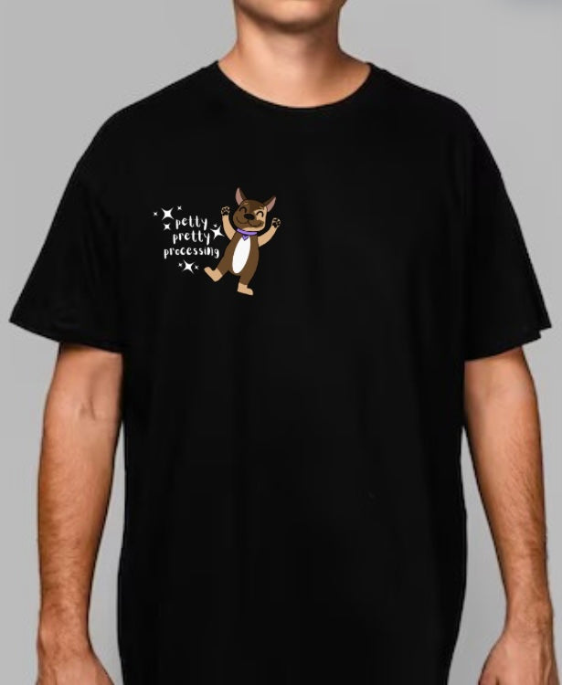 'PETTY, PRETTY, PROCESSING' T-Shirt