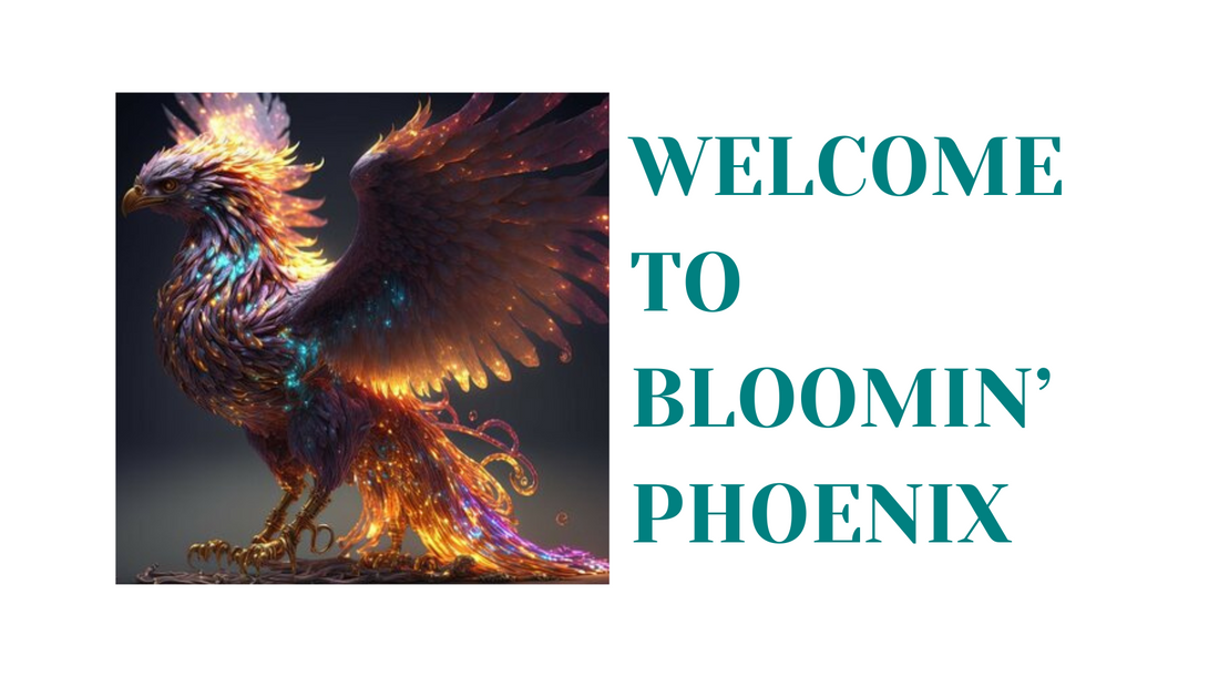 Welcome To Bloomin' Phoenix...