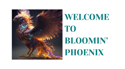 Welcome To Bloomin' Phoenix...
