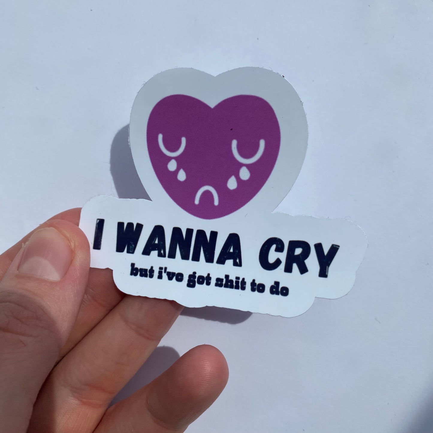 'I WANNA CRY' Die-Cut Self Adhesive Sticker