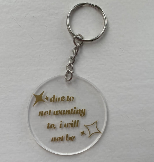 'NOT WANTING TO' keyring